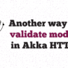 Validation of Request Body Akka HTTP